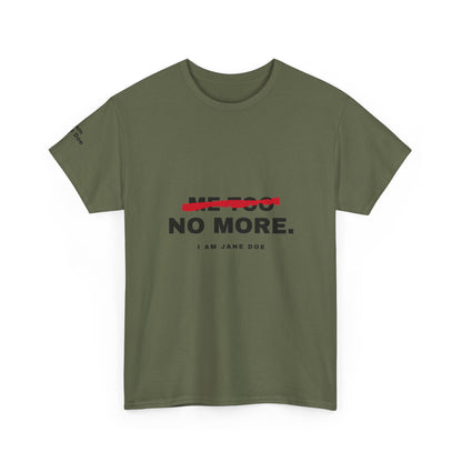 Me Too. No More. Unisex Heavy Cotton Tee