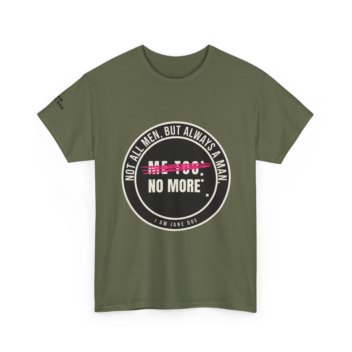 Not All Men. But Always a Man. Unisex Heavy Cotton Tee