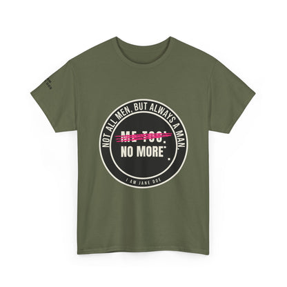 Not All Men. But Always a Man. Unisex Heavy Cotton Tee