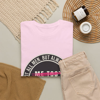 Not All Men. But Always a Man. Unisex Heavy Cotton Tee