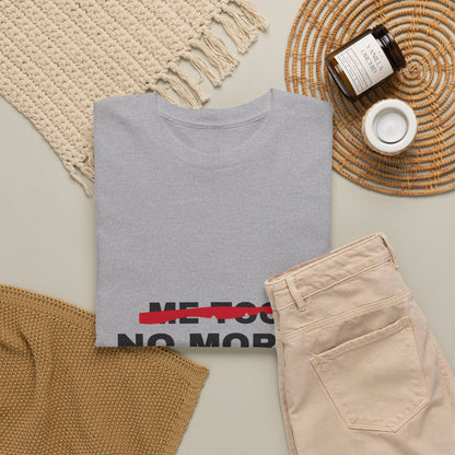 Me Too. No More. Unisex Heavy Cotton Tee