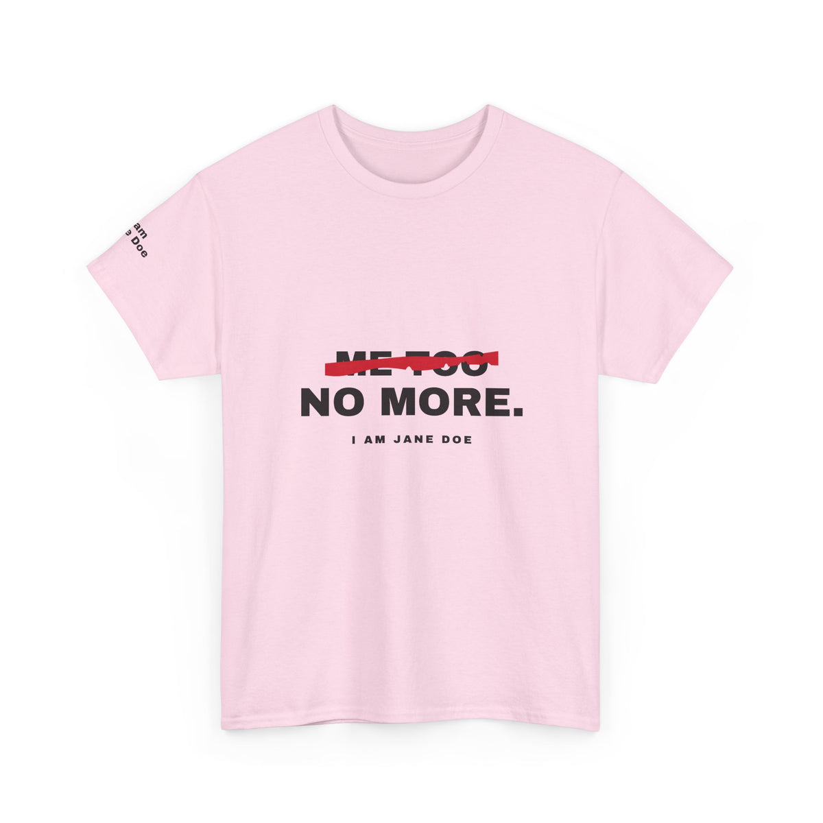 Me Too. No More. Unisex Heavy Cotton Tee