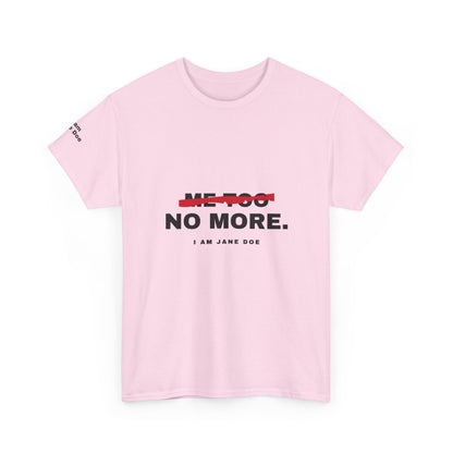 Me Too. No More. Unisex Heavy Cotton Tee