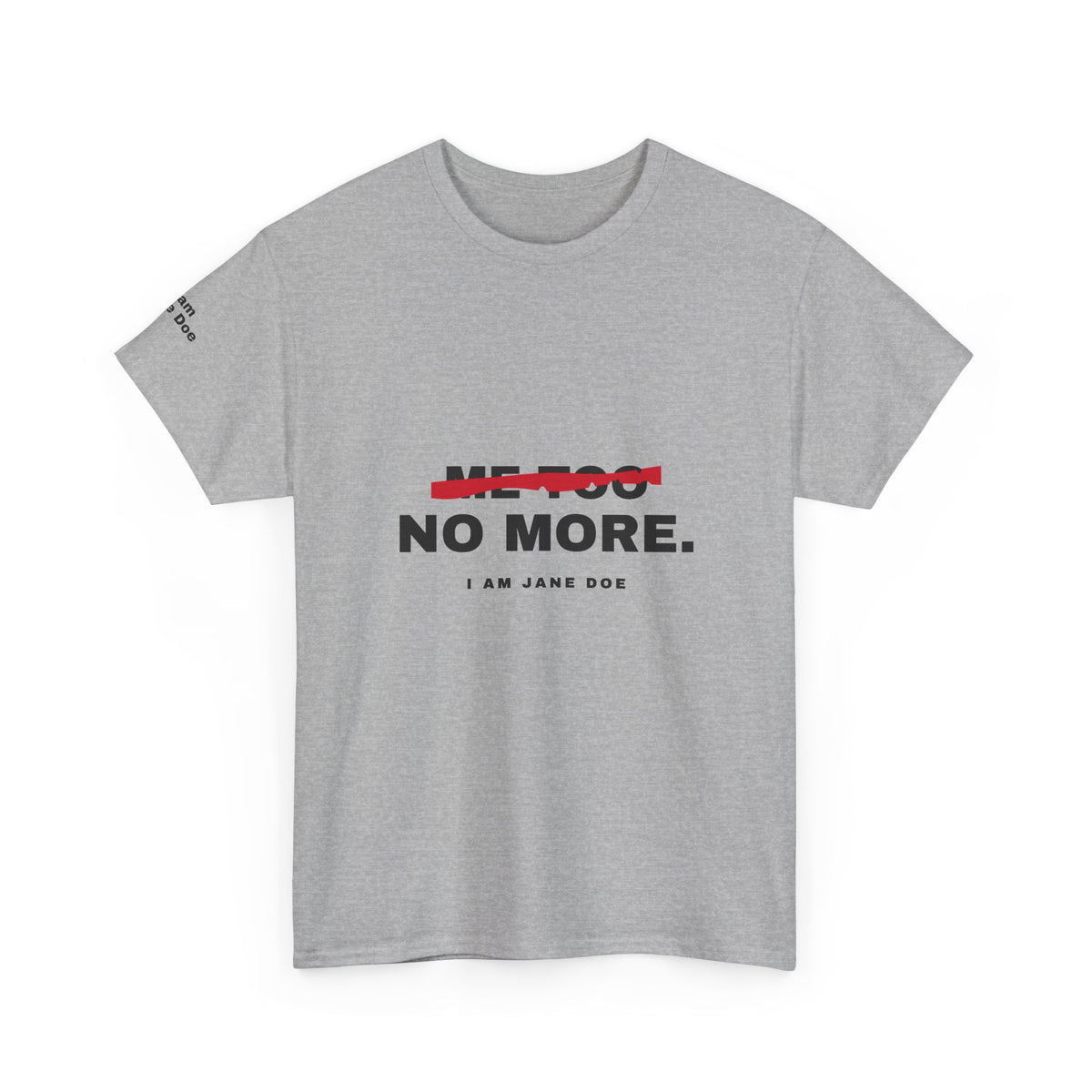 Me Too. No More. Unisex Heavy Cotton Tee