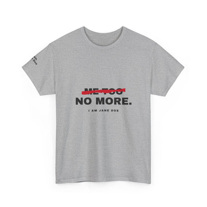 Me Too. No More. Unisex Heavy Cotton Tee