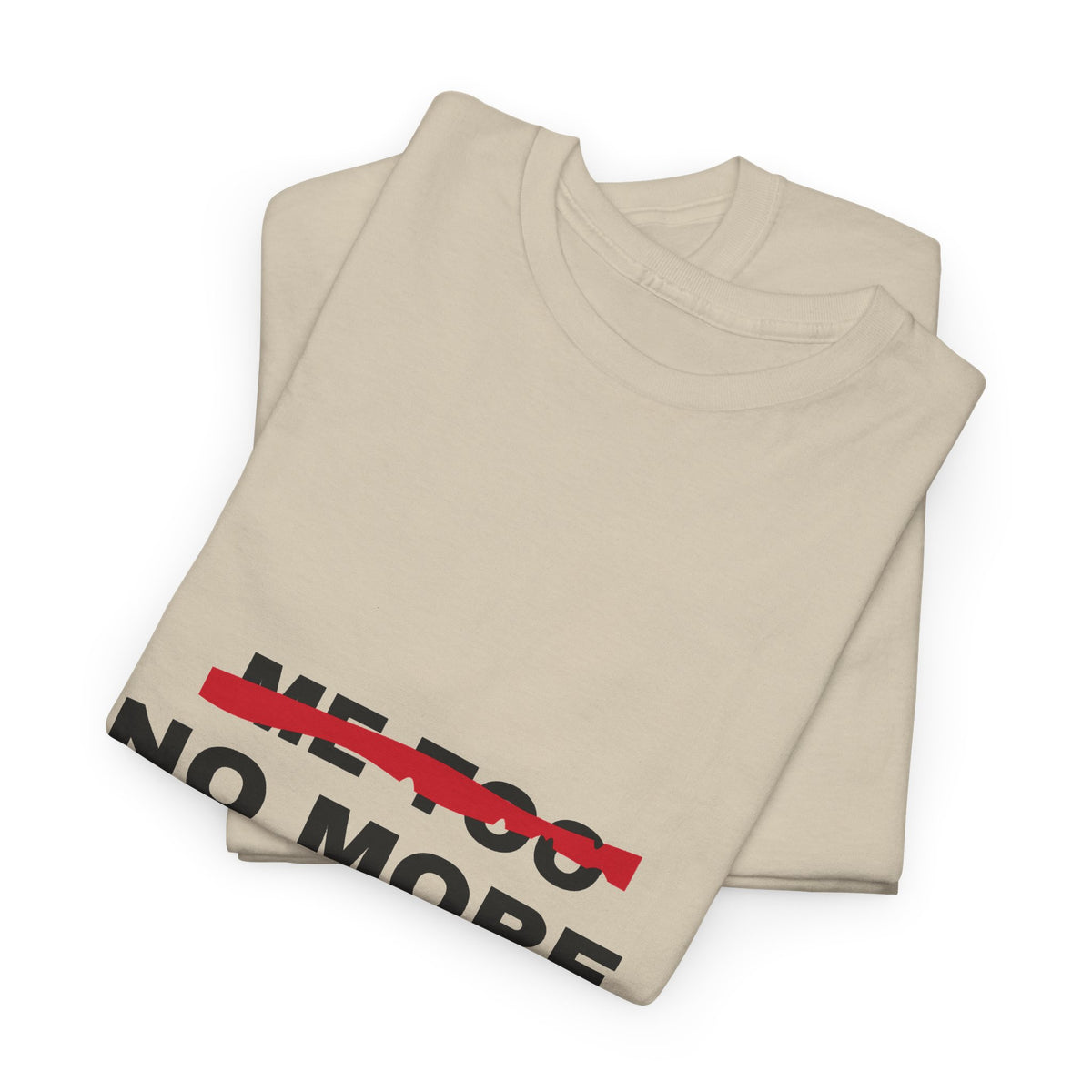 Me Too. No More. Unisex Heavy Cotton Tee