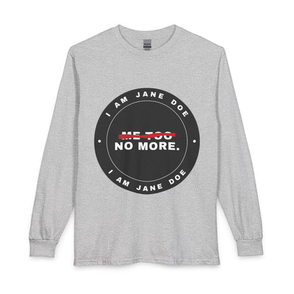 Me Too. No More. Seal Unisex Long Sleeve T-Shirt