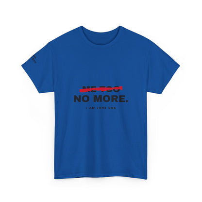 Me Too. No More. Unisex Heavy Cotton Tee