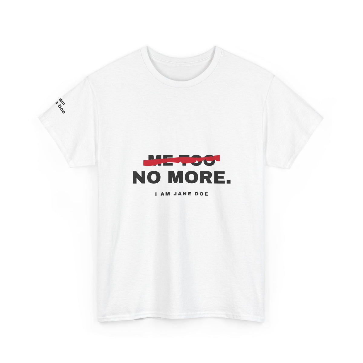 Me Too. No More. Unisex Heavy Cotton Tee