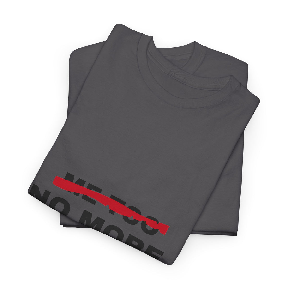 Me Too. No More. Unisex Heavy Cotton Tee