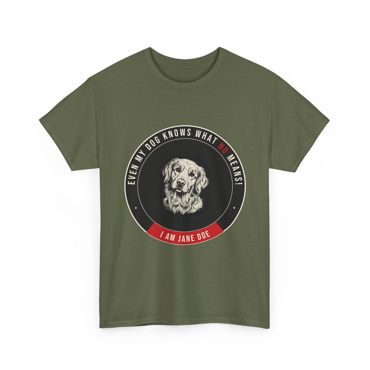 Even My Dog Knows What No Means Golden Unisex Heavy Cotton Tee