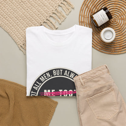 Not All Men. But Always a Man. Unisex Heavy Cotton Tee