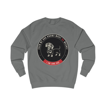 Even My Dog Knows What No Means Dachshund Sweatshirt