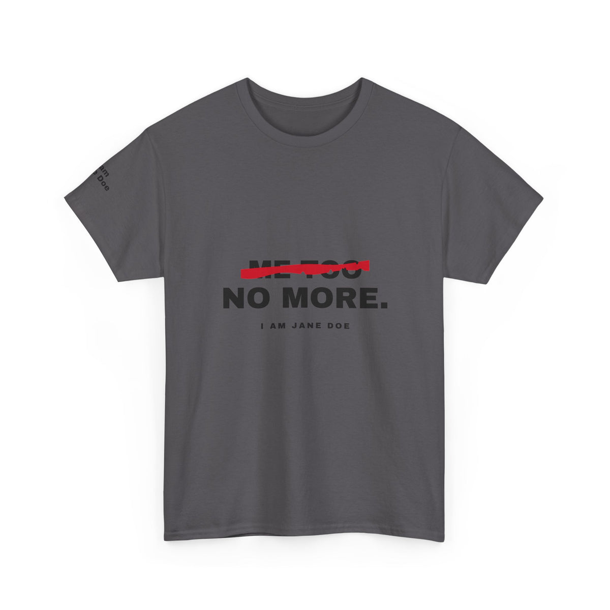 Me Too. No More. Unisex Heavy Cotton Tee
