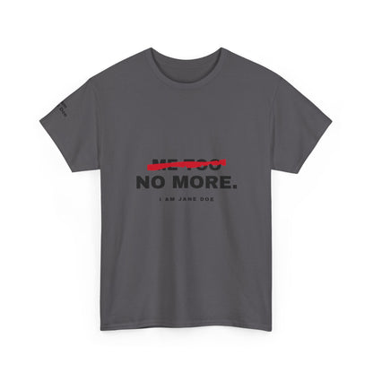Me Too. No More. Unisex Heavy Cotton Tee
