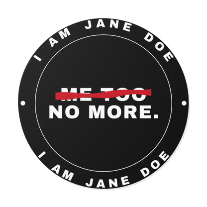 Me Too. No More. Round Vinyl Stickers