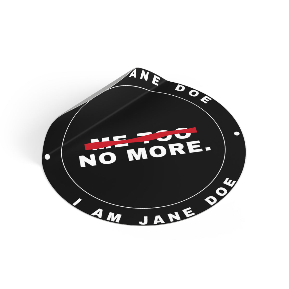 Me Too. No More. Round Vinyl Stickers