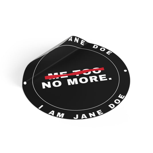 Me Too. No More. Round Vinyl Stickers